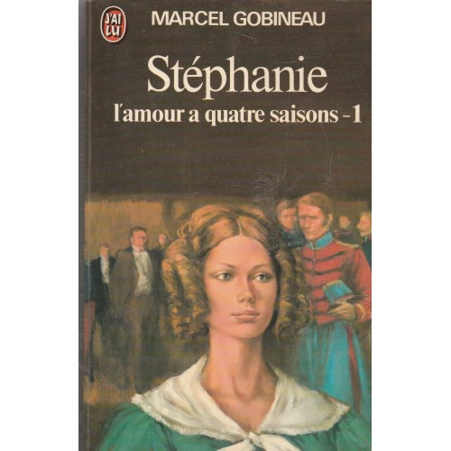 Stéphanie l'amour a quatre saison tome 1  Marcel Gobineau